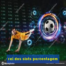 rei dos slots porcentagem